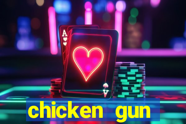 chicken gun dinheiro infinito