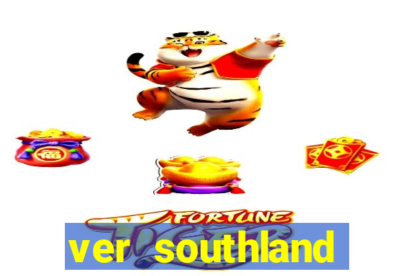 ver southland online gratis