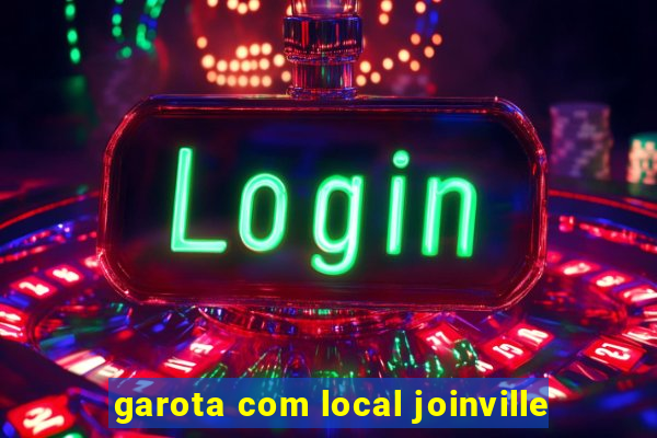 garota com local joinville