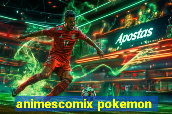 animescomix pokemon