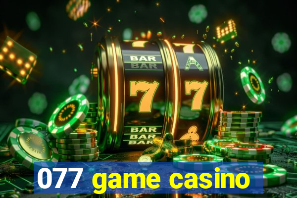 077 game casino