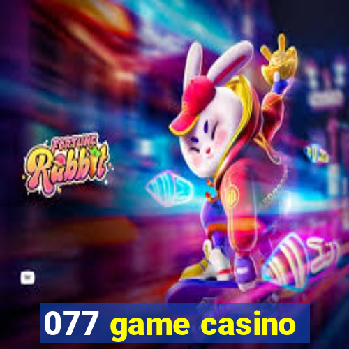 077 game casino