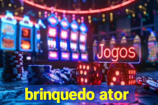 brinquedo ator