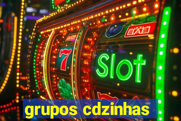 grupos cdzinhas