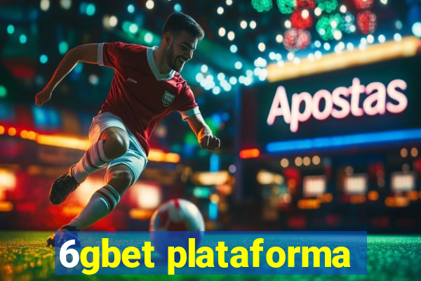 6gbet plataforma