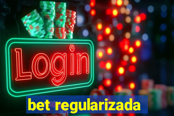 bet regularizada