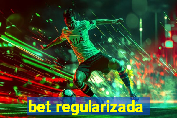 bet regularizada