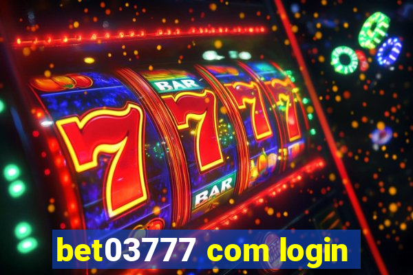 bet03777 com login