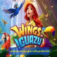 roleta russa portal zacarias