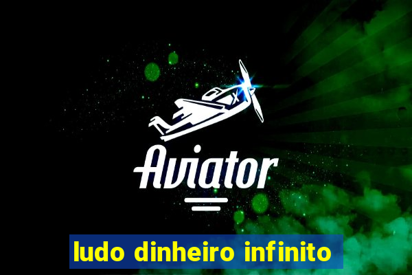 ludo dinheiro infinito