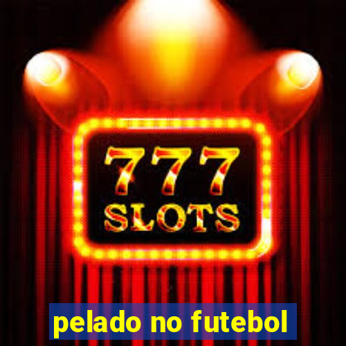 pelado no futebol