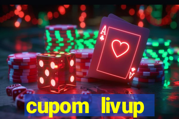 cupom livup primeira compra