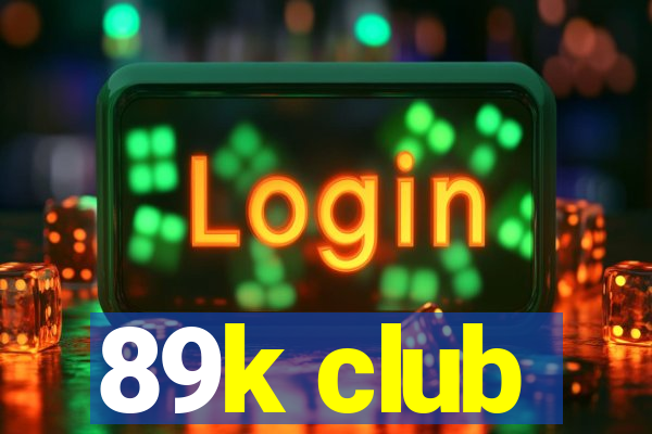 89k club