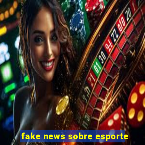 fake news sobre esporte