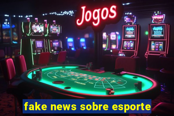 fake news sobre esporte