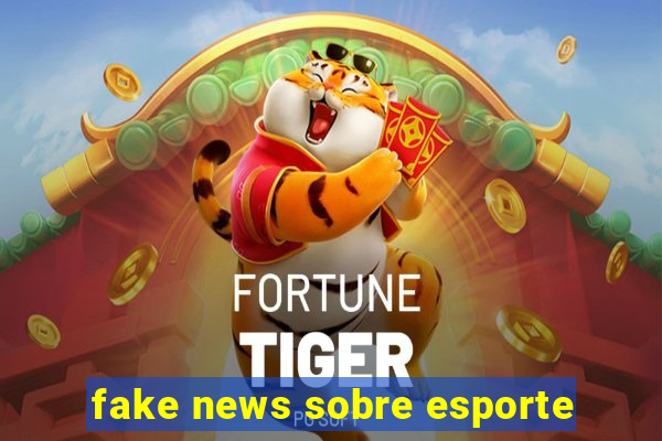 fake news sobre esporte