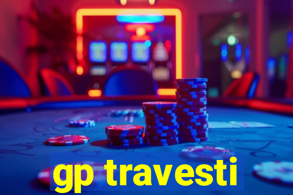 gp travesti