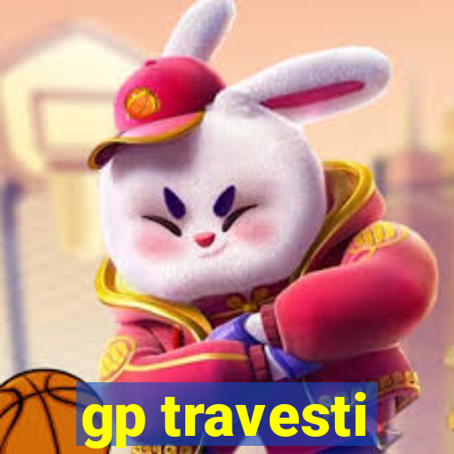 gp travesti