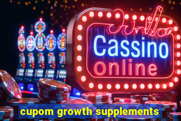 cupom growth supplements