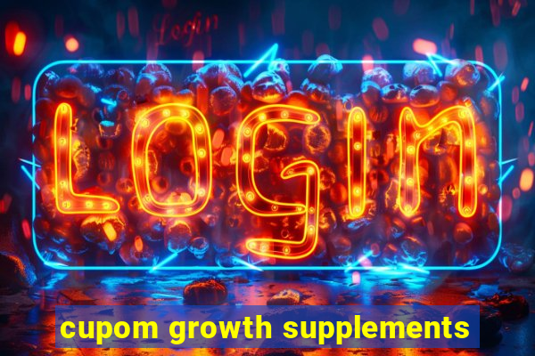 cupom growth supplements