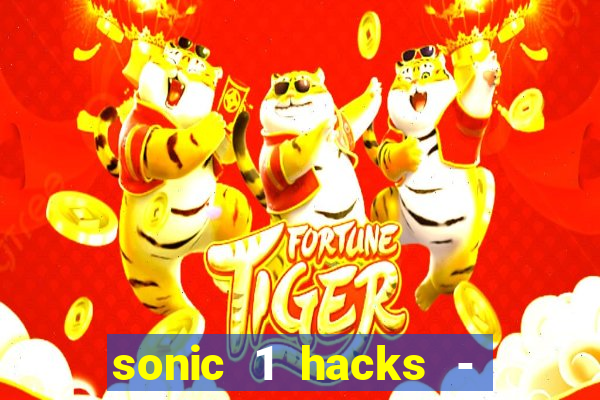 sonic 1 hacks - sonic retro