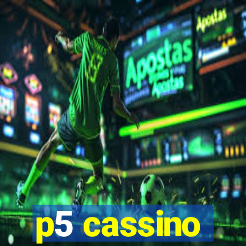 p5 cassino