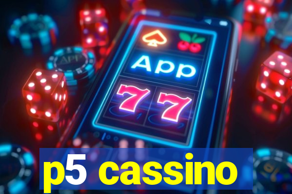 p5 cassino