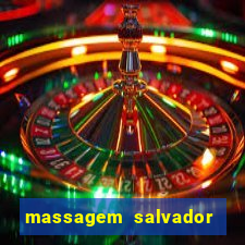 massagem salvador de bahia