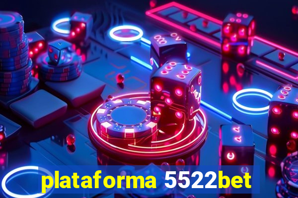 plataforma 5522bet