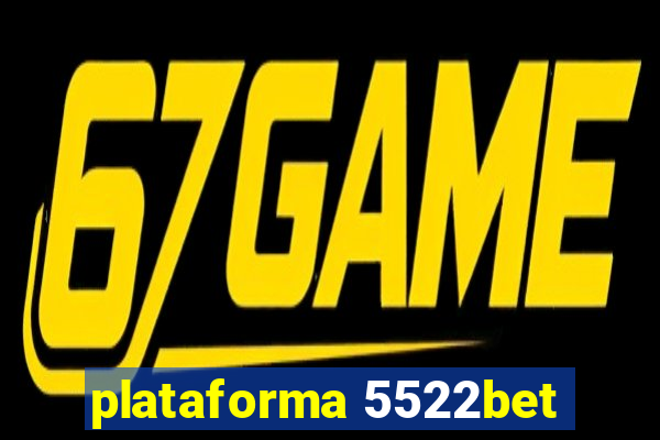 plataforma 5522bet