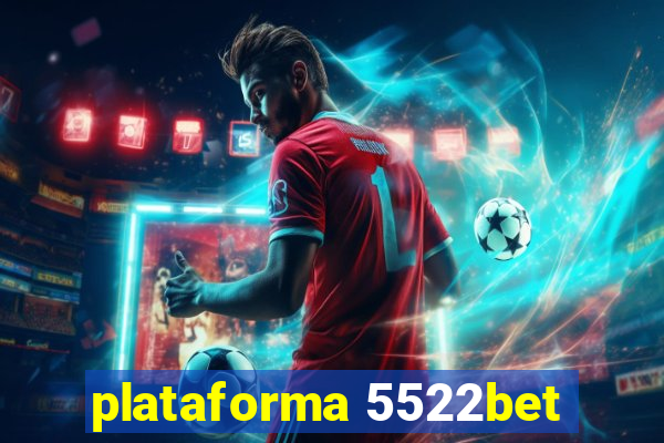 plataforma 5522bet