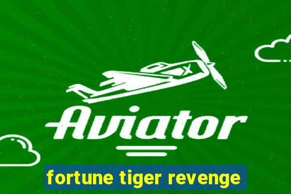 fortune tiger revenge