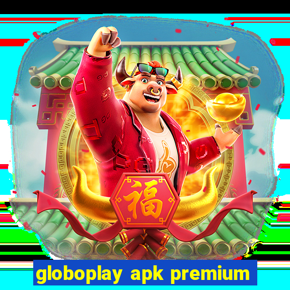 globoplay apk premium