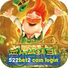 522bet2 com login