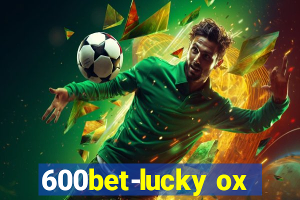 600bet-lucky ox