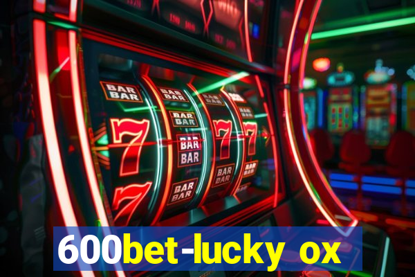 600bet-lucky ox