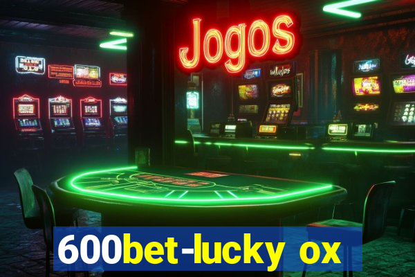 600bet-lucky ox