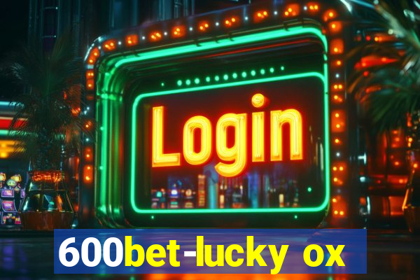 600bet-lucky ox