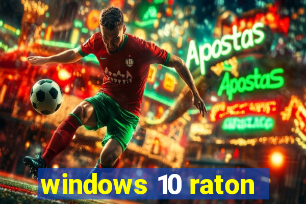 windows 10 raton