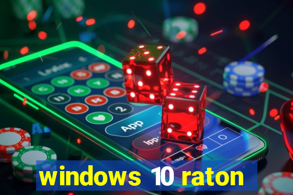 windows 10 raton