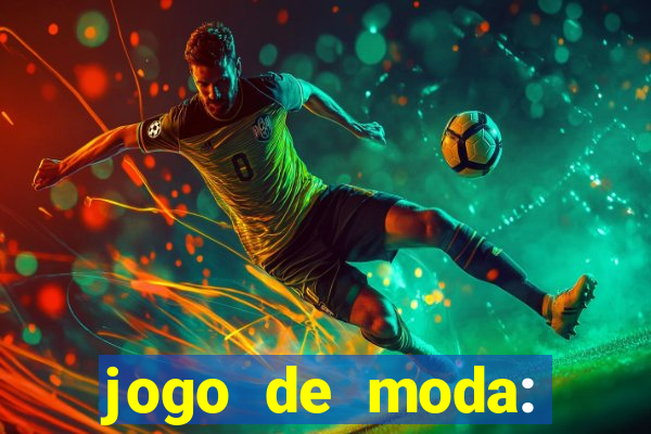 jogo de moda: maquiagem vestir