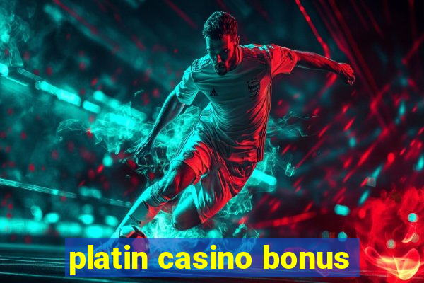 platin casino bonus