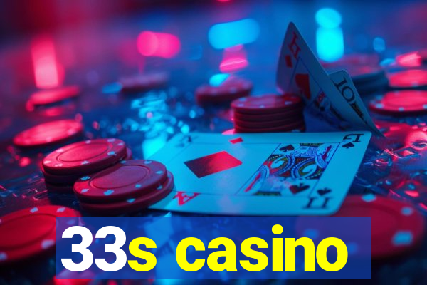 33s casino