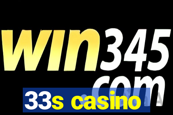 33s casino