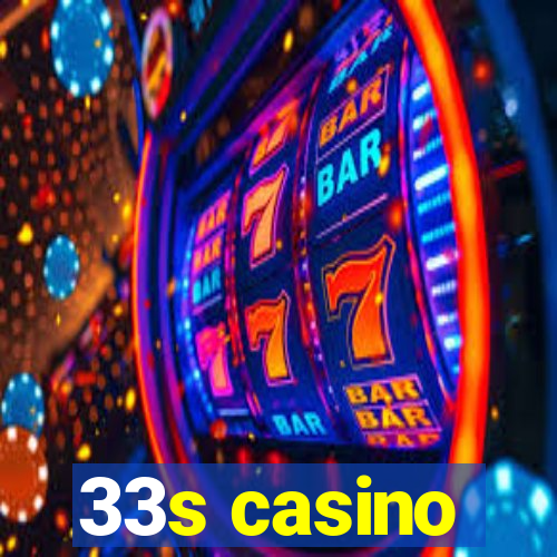 33s casino