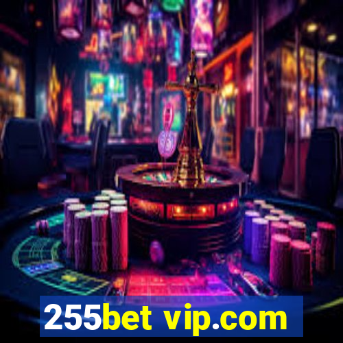 255bet vip.com