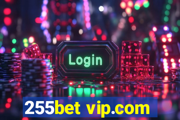 255bet vip.com