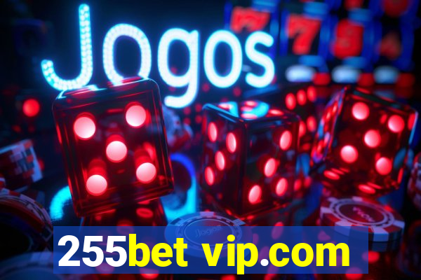 255bet vip.com