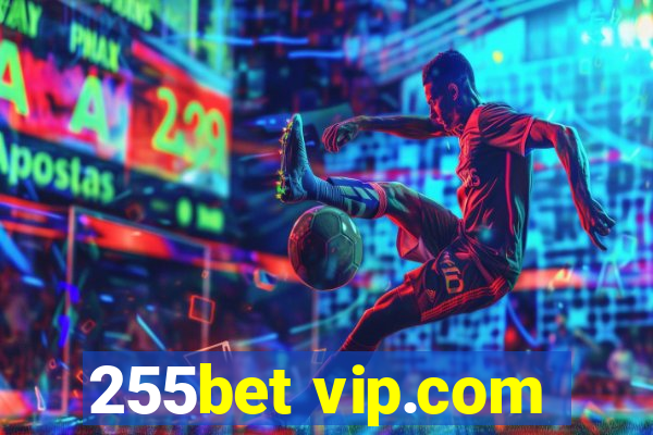 255bet vip.com