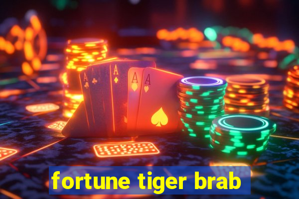 fortune tiger brab